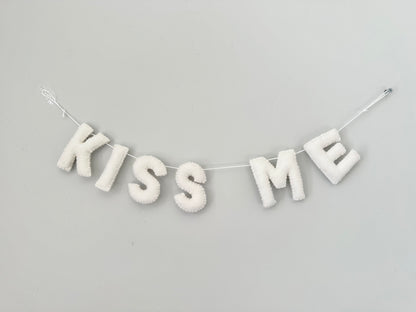 KISS ME felt banner - white letters (Valentines or St Patty's!)