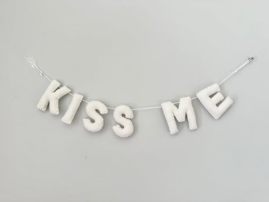 KISS ME felt banner - white letters (Valentines or St Patty's!)