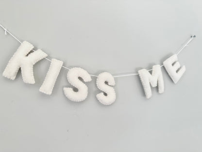 KISS ME felt banner - white letters (Valentines or St Patty's!)