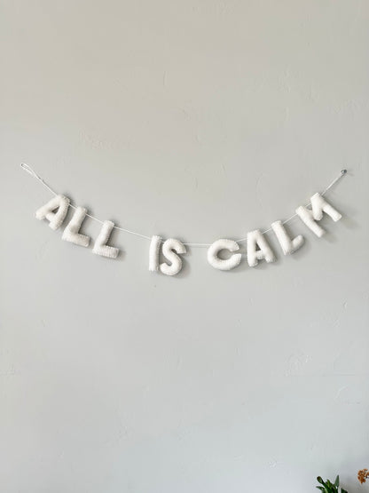 ALL IS CALM felt banner - white letters